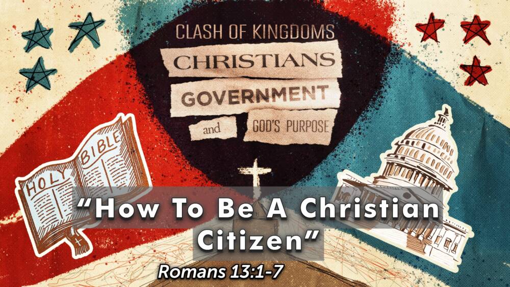 “How To Be A Christian Citizen”