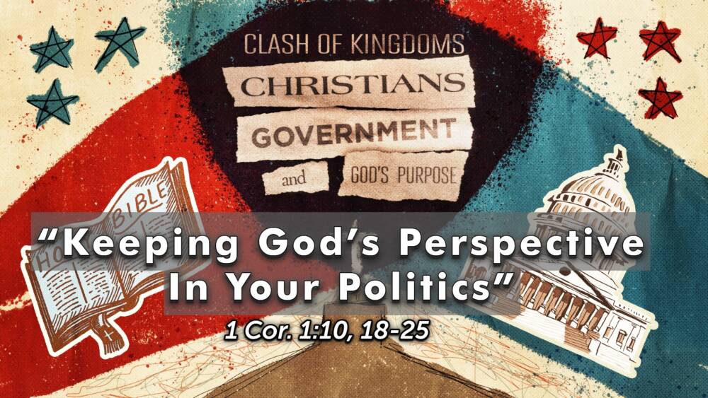 “Keeping God’s Perspective In Your Politics” Image