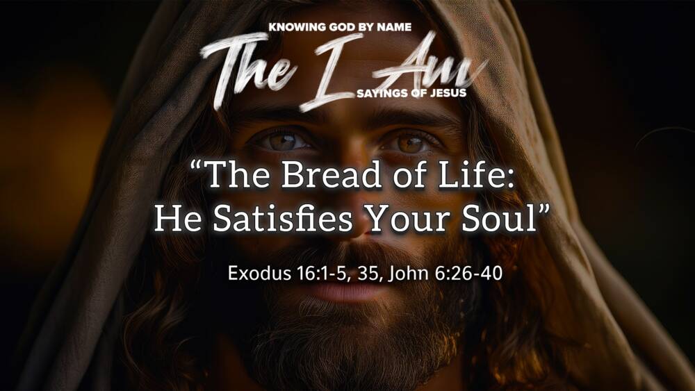 “The Bread of Life: He Satisfies Your Soul” Image