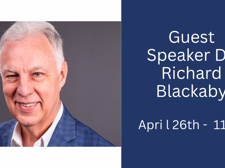 Guest Speaker Dr. Richard Blackaby April 26th at 11 AM