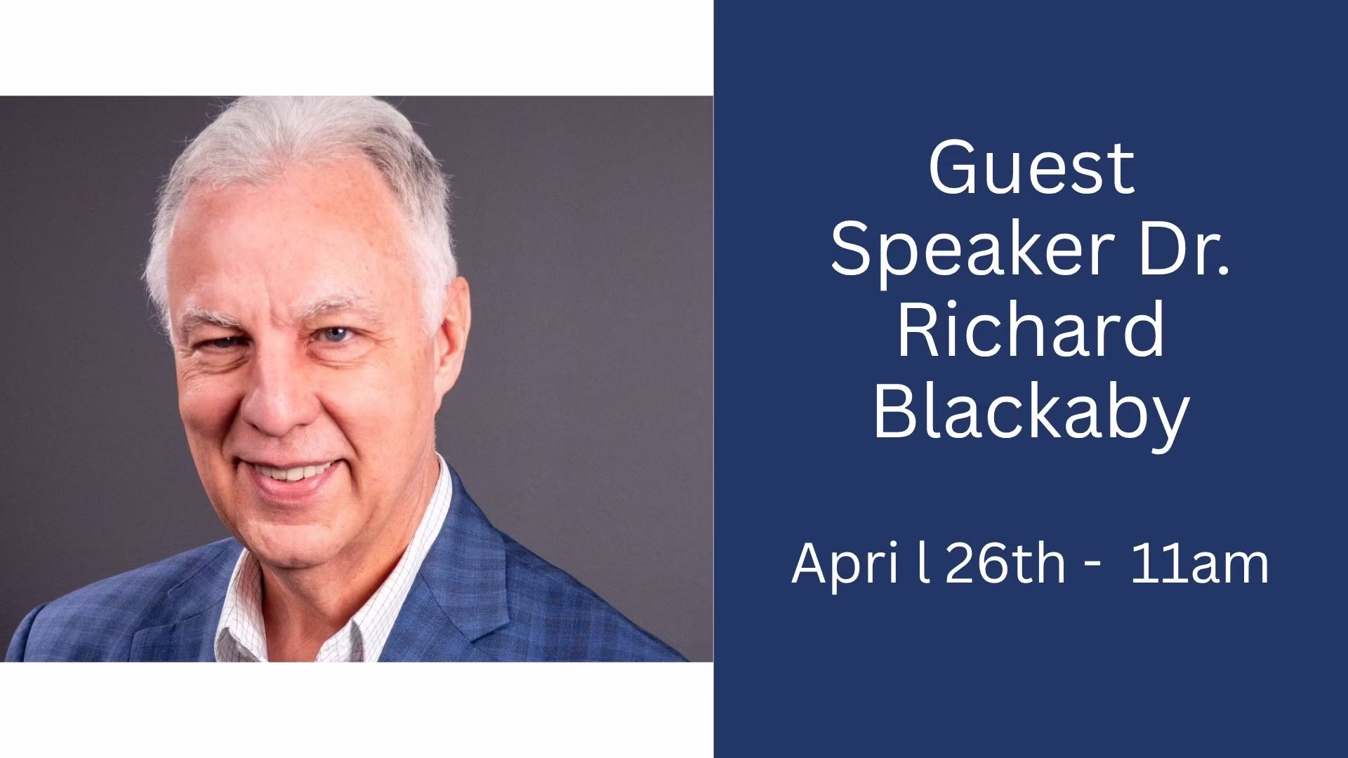 Guest Speaker Dr. Richard Blackaby April 26th at 11 AM