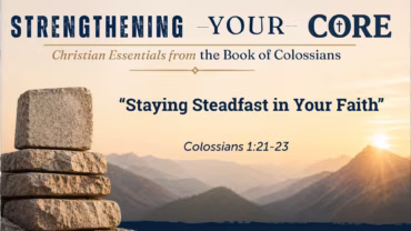 “Staying Steadfast in the Faith”